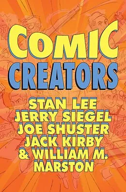 E-Book (pdf) Orbit: Comic Creators: Stan Lee, Jerry Siegel, Joe Shuster, Jack Kirby & William M. Marston von Jon Judy