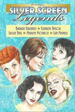 E-Book (pdf) Female Force: Silver Screen Legends: Barbra Streisand, Elizabeth Taylor, Lucille Ball, Marilyn Monroe and Liza Minnelli von John Blundell