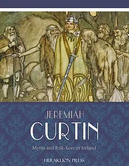 E-Book (epub) Myths and Folk-lore of Ireland von Jeremiah Curtin