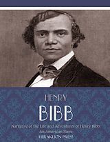 eBook (epub) Narrative of the Life and Adventures of Henry Bibb, An American Slave de Henry Bibb