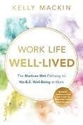 Couverture cartonnée Work Life Well-Lived de Kelly Mackin