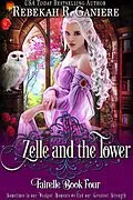 E-Book (epub) Zelle and the Tower (Fairelle, #4) von Rebekah R. Ganiere