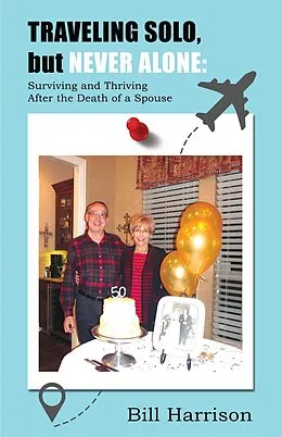 E-Book (epub) Traveling Solo, but Never Alone von Bill Harrison
