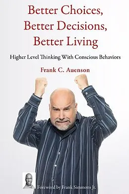 E-Book (epub) Better Choices, Better Decisions, Better Living von Frank C Auenson