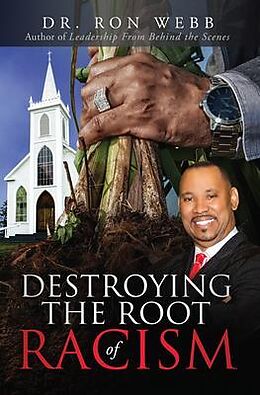 eBook (epub) Destroying the Root of Racism de Ron Webb