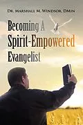 E-Book (epub) Becoming A Spirit-Empowered Evangelist von Marshall M Windsor