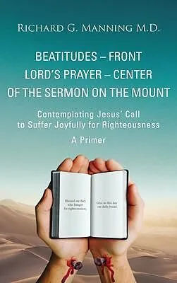 E-Book (epub) Beatitudes - Front Lord's Prayer - Center of the Sermon on the Mount von Richard G Manning