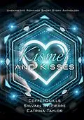 E-Book (epub) Kismet and Kisses (Write Team, #4) von Catrina Taylor, CoffeeQuills, Sylvian St-Pierre