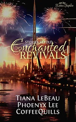 E-Book (epub) Enchanted Revivals von Coffeequills, Phoenyx Lee, Tiana LeBeau
