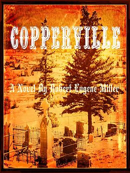 E-Book (epub) Copperville von Robert Eugene Miller