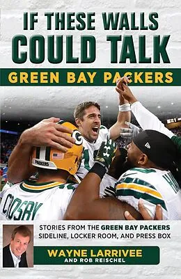 E-Book (epub) If These Walls Could Talk: Green Bay Packers von Wayne Larrivee, Rob Reischel