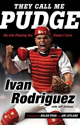 E-Book (epub) They Call Me Pudge von Ivan Rodriguez, Jeff Sullivan, Nolan Ryan