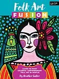 E-Book (epub) Folk Art Fusion von Heather Galler