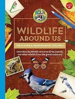 E-Book (epub) Ranger Rick's Wildlife Around Us Field Guide & Drawing Book: Volume 1 von Walter Foster Jr. Creative Team
