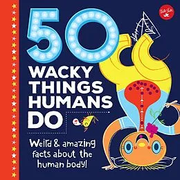 E-Book (pdf) 50 Wacky Things Humans Do von Walter Foster Jr. Creative Team