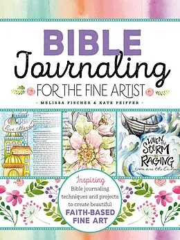 E-Book (epub) Bible Journaling for the Fine Artist von Melissa Fischer, Kate Peiffer