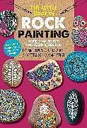 Kartonierter Einband The Little Book of Rock Painting: Volume 5 von Bac F. Sehnaz, Redondo Marisa, Margaret Vance