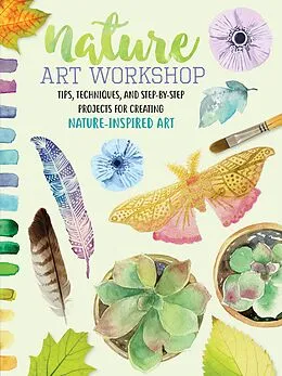 E-Book (epub) Nature Art Workshop von Sarah Lorraine Edwards, Mikko Sumulong, Alyssa Stokes