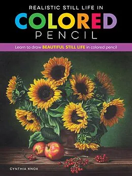 E-Book (epub) Realistic Still Life in Colored Pencil von Cynthia Knox