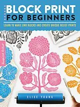 E-Book (epub) Block Print for Beginners von Elise Young