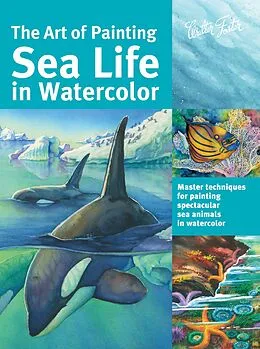 E-Book (epub) Art of Painting Sea Life in Watercolor von Maury Aaseng, Louise De Masi, Hailey E. Herrera