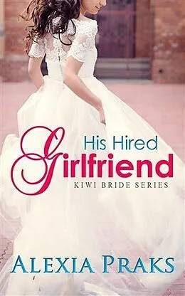 E-Book (epub) His Hired Girlfriend von Alexia Praks