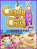 E-Book (epub) Candy Crush Soda Saga Game Guide von Hiddenstuff Entertainment