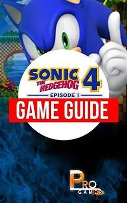 E-Book (epub) Sonic 4 - The Hedgehog Episode 1 Game Guide von ProGamer