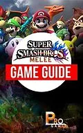E-Book (epub) Super Smash Bros Melee Game Guide von ProGamer