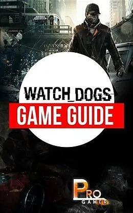 E-Book (epub) Watch Dogs Game Guide von ProGamer
