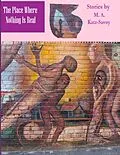 E-Book (epub) The Place Where Nothing Is Real von M. A. Katz-Savoy