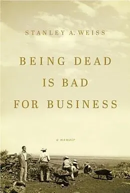 E-Book (epub) Being Dead Is Bad for Business von Stanley A. Weiss