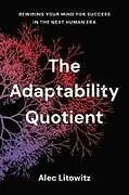 Fester Einband The Adaptability Quotient von Alec Litowitz