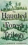Fester Einband The Haunted Forest Trilogy von Jarod K Anderson