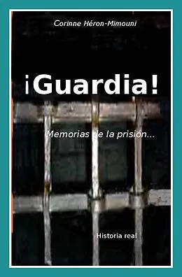 E-Book (epub) !Guardia! Memorias de la prision von Heron-Mimouni