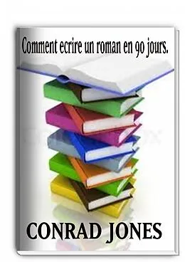 E-Book (epub) Comment ecrire un roman en 90 jours? von Conrad Jones