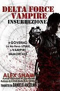 E-Book (epub) Delta Force Vampire: Insurrezione von Alex Shaw
