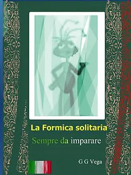 E-Book (epub) La formica Solitaria von G G Vega