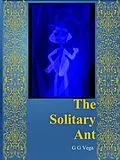 E-Book (epub) ALWAYS LEARNING &quote;TE SOLITARY ANT&quote; von G G Vega