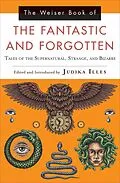 E-Book (epub) The Weiser Book of the Fantastic and Forgotten von 