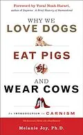 E-Book (epub) Why We Love Dogs, Eat Pigs, and Wear Cows von Melanie Joy