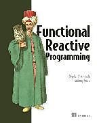 Kartonierter Einband Functional Reactive Programming von Stephen Blackheath, Anthony Jones