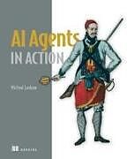 Fester Einband AI Agents in Action von Micheal Lanham