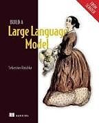 Fester Einband Build a Large Language Model (from Scratch) von Sebastian Raschka