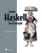 Livre Relié Learn Haskell by Example de Philipp Hagenlocher