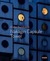 Kartonierter Einband Kisho Kurokawa: Nakagin Capsule Tower von Evangelos Kotsioris