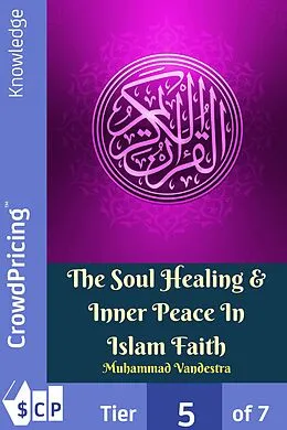 E-Book (epub) The Soul Healing & Inner Peace In Islam Faith von Muhammad Vandestra