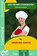E-Book (epub) Air Fryer Cookbook for Beginners von Angelina Garcia