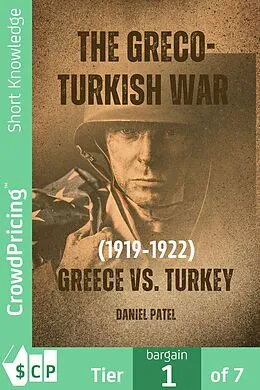 E-Book (epub) The Greco-Turkish War (1919-1922) Greece vs. Turkey von Daniel Patel
