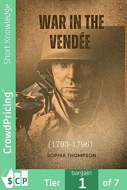 E-Book (epub) War in the Vendée (1793-1796) von Sophia Thompson